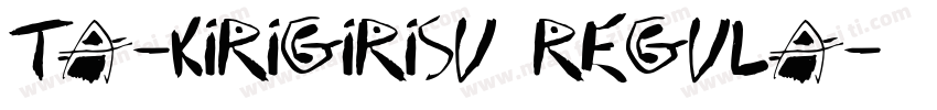 TA-kirigirisu Regula字体转换